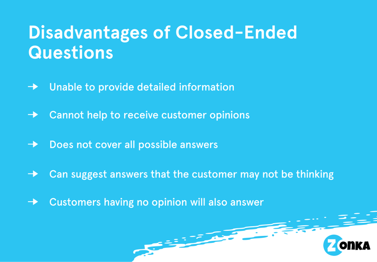 Disadvantages of closed-Ended Questions