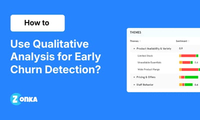 How to Use Qualitative Analysis for Early Churn Detection