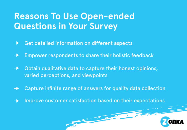 Reasons To Use Open-ended Questions in Your Survey