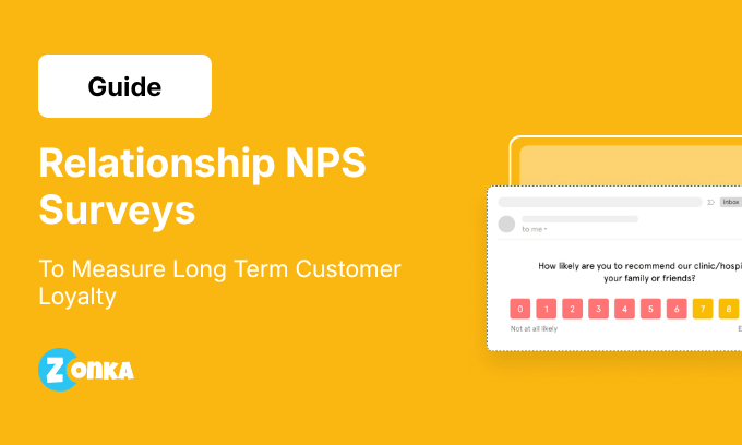 Relationship NPS Surveys: When, Where, and How to Measure Loyalty