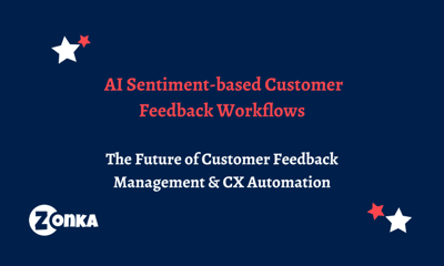 AI Sentiment-based Customer Feedback Workflows at Zonka Feedback