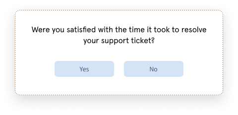 customer service suvrey question Were you satisfied with the time it took to resolve your support ticket_