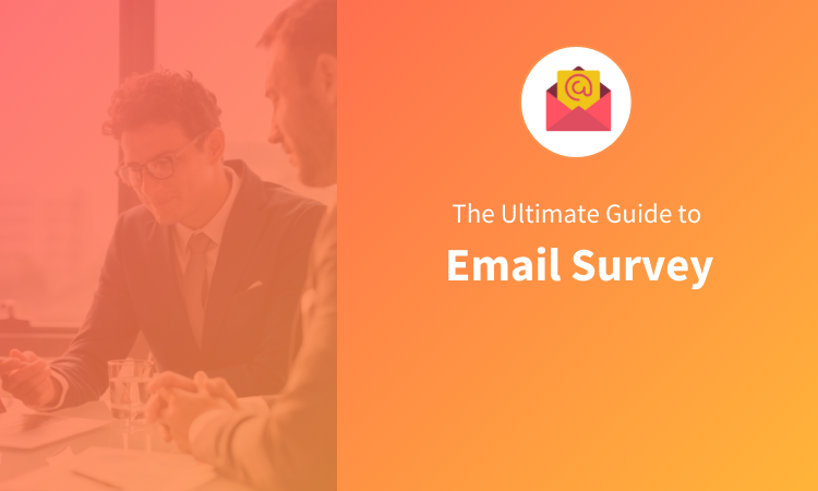 The Ultimate Guide to Email Surveys