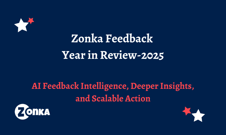 Zonka Feedback's 2025 Year In Review: AI Feedback Intelligence, Deeper Insights, Scalable Action