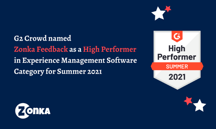 Zonka Feedback named as High Performer for Summer 2021 in Experience Management Category